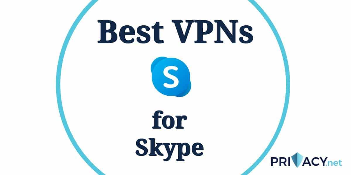 Top Picks for Bypassing Geo-restrictions on Skype